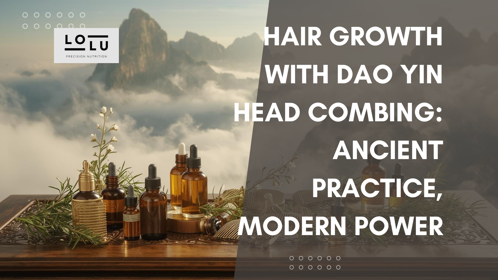 Hair Growth with Dao Yin Head Combing: Ancient Practice, Modern Power