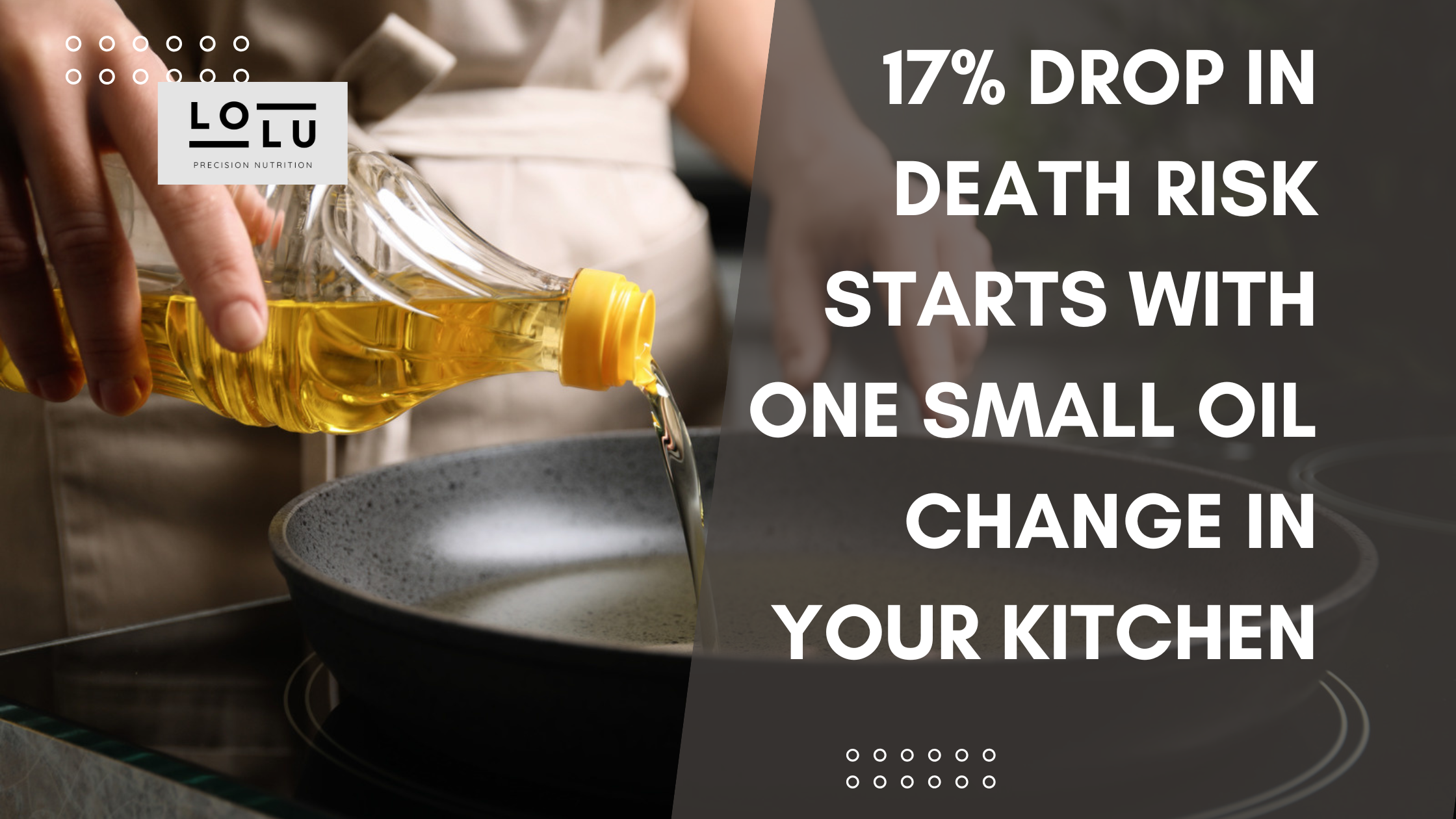17% Drop in Death Risk Starts with One Small Oil Change in Your Kitche ...