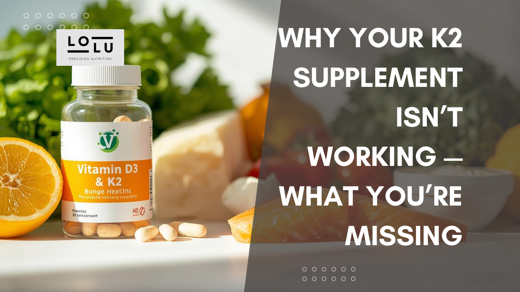 Why Your K2 Supplement Isn’t Working — What You’re Missing