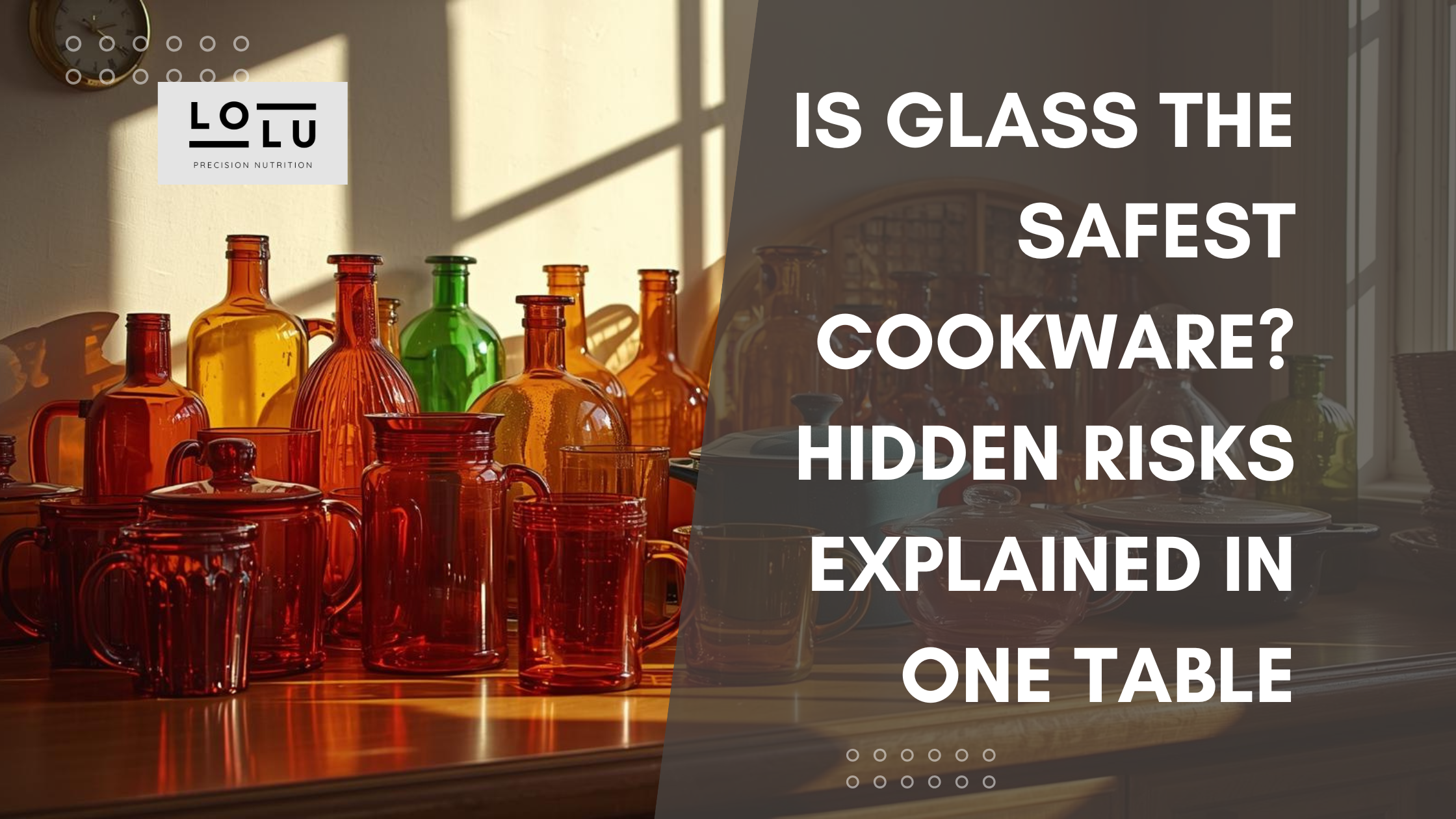 Is Glass the Safest? Hidden Risks Explained in One Table – LOLU™ HEALTH