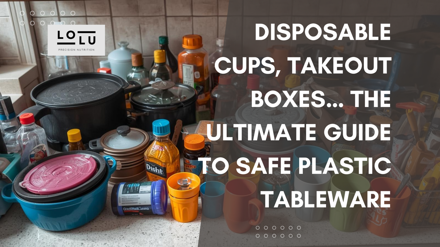Disposable Cups, Takeout Boxes… The Ultimate Guide to Safe Plastic Tableware