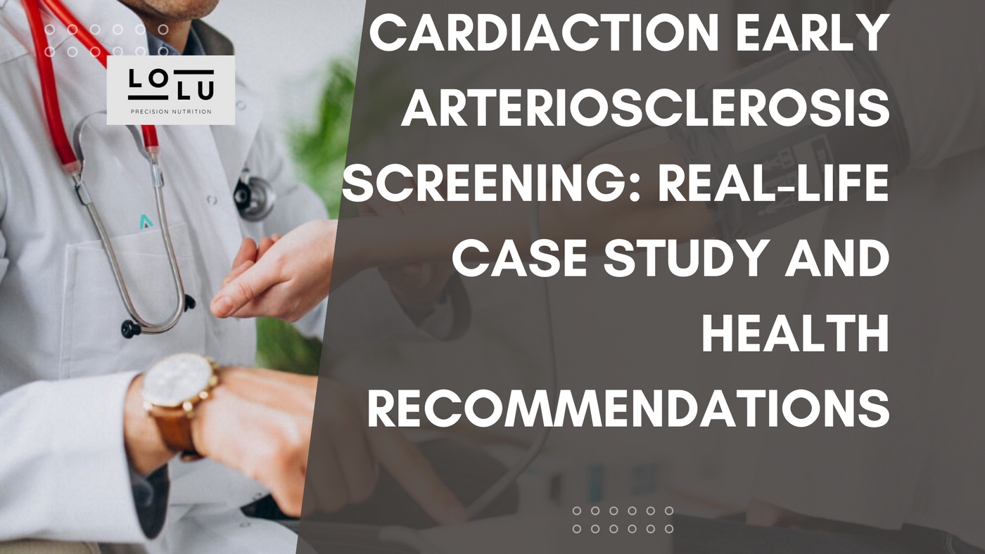 CardiAction Early Arteriosclerosis Screening: Real-Life Case Study and Health Recommendations