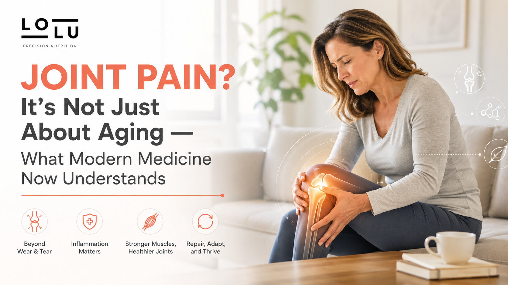 Joint Pain? It's Not Just About Aging - What Modern Medicine Now Understands
