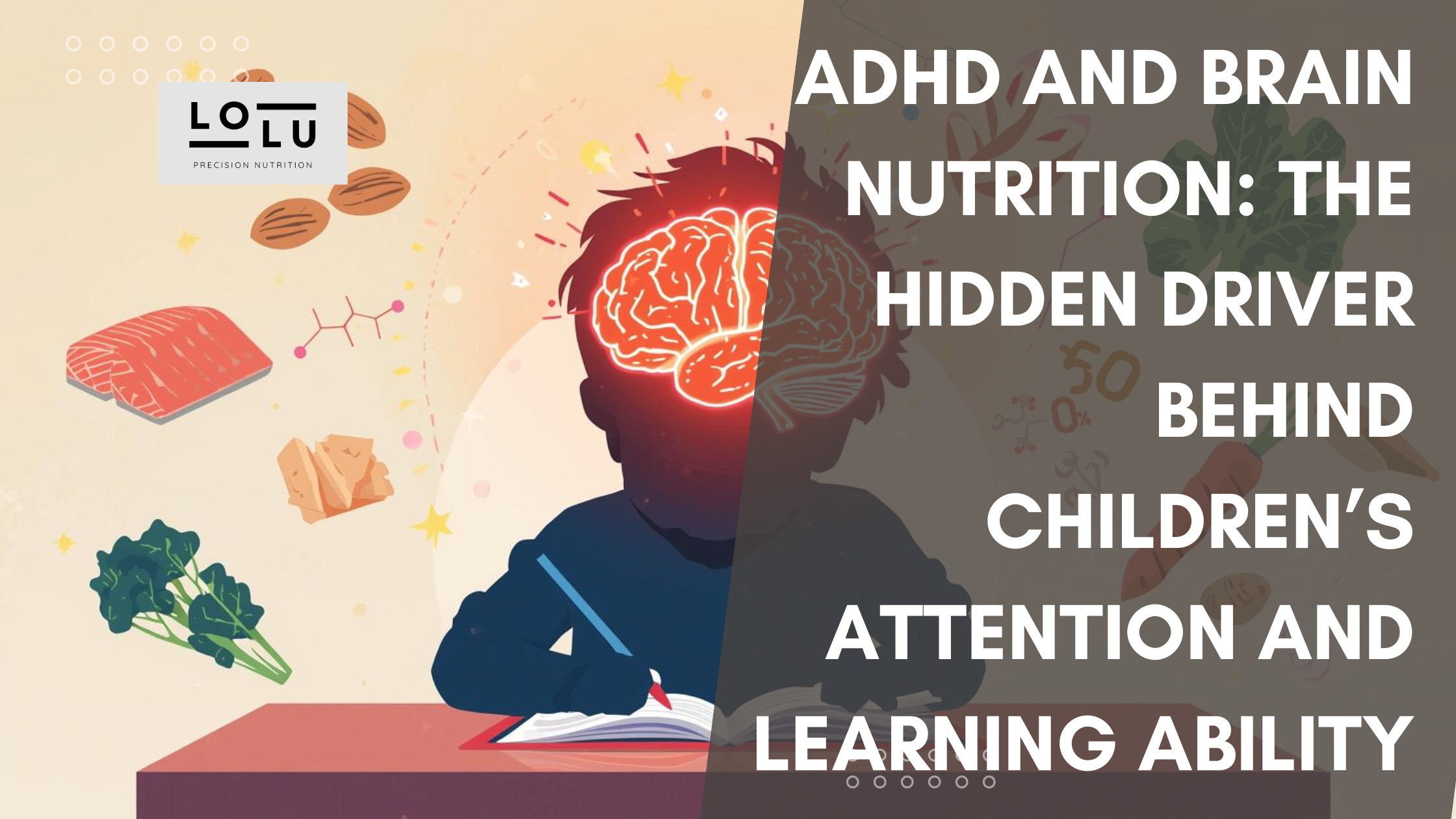 ADHD and Brain Nutrition: The Hidden Driver Behind Children’s Attentio ...