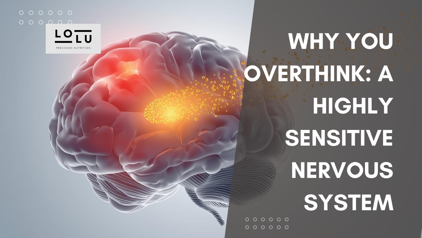 Why You Overthink? You May Have a Highly Sensitive Nervous System