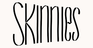 Skinnies